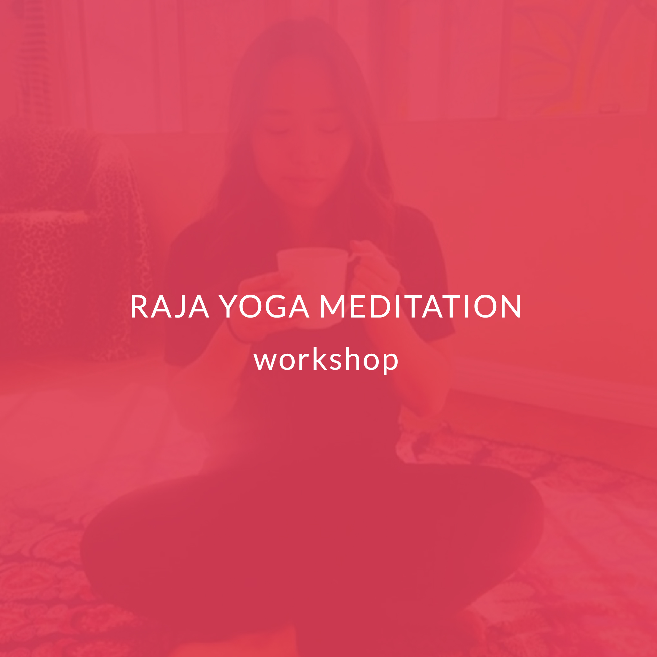 xr:d:DAFhJ2zgkug:7,j:3429728390,t:23042523 Raja Yoga Meditation Workshop Loving Is Key