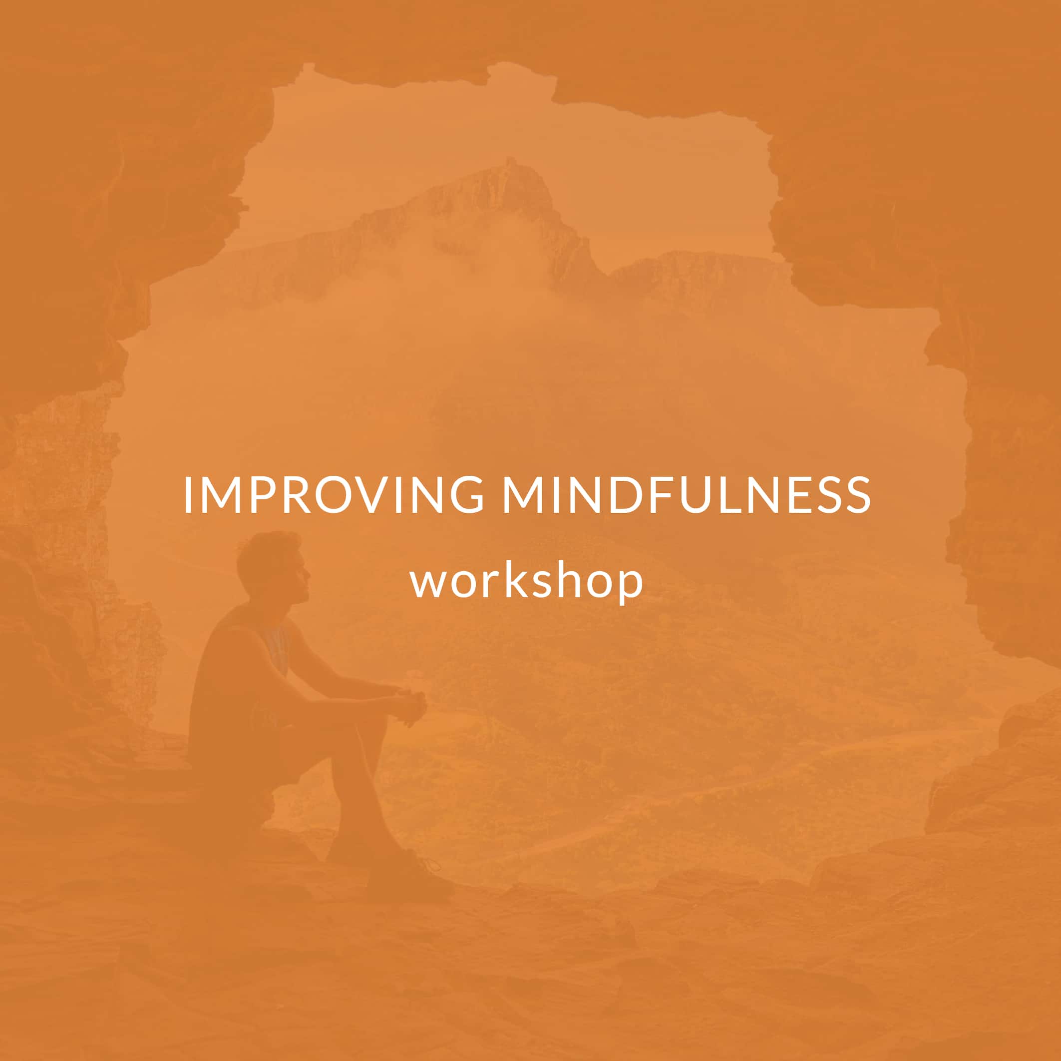 xr:d:DAFhJ2zgkug:27,j:45894809076,t:23042523 Improving Mindfulness Workshop