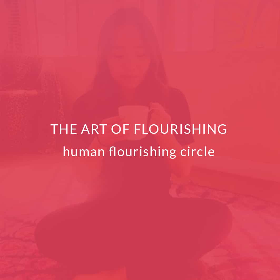 The Art of Flourishing Human Flourishing Circle